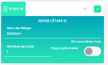 Panneau 'EDITER L'ÉTAPE 01' avec le champ 'Nom de l'étape' rempli avec Boisson, le champ 'Nombre de choix' à 1 et l'interrupteur 'Etape optionnelle' désactivé